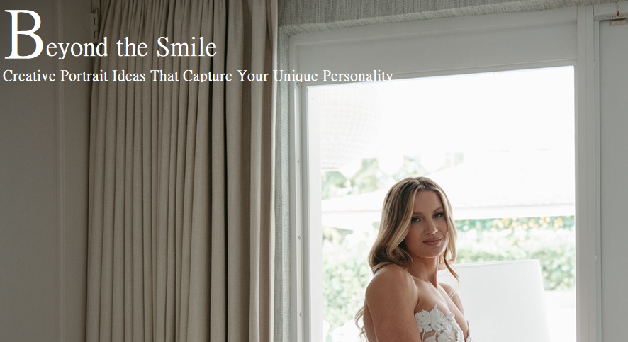 Beyond the Smile - Creative Portrait Ideas That Capture Your Unique Personality